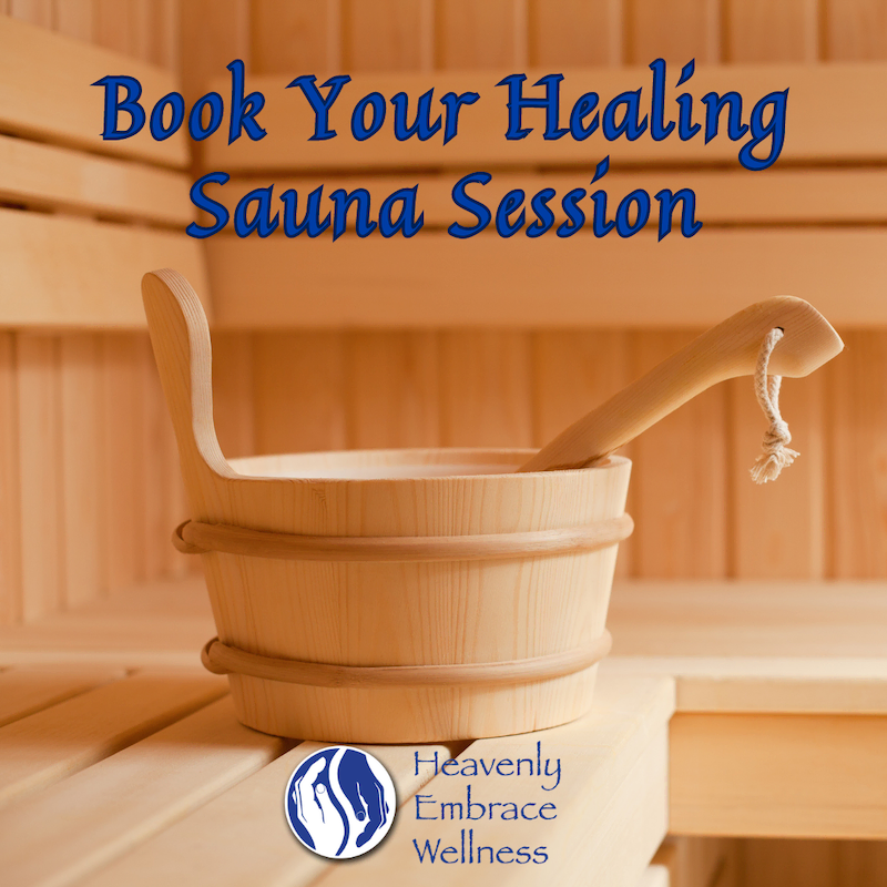 Book Your Healing Sauna Session at Heavenly Embrace Wellness